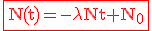 3$\rm \fbox{\red N(t)=-\lambda Nt+N_0